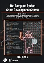 The Complete Python Game Development Course (Book Edition): Project-Based Learning with Pygame & Arc
