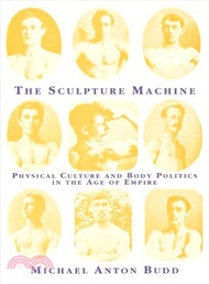 The Sculpture Machine ─ Physical Culture and Body Politics in the Age of Empire