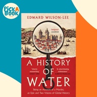 [100% Original Books] - A History of Water - Being an Account of a Murd by Edward Wilson-Lee (UK edi
