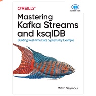 Tập Giấy A4 Để In ti Mastering Kafka Streams and ksqlDB Building real-time data systems by example -