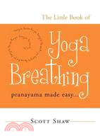 33679.The Little Book of Yoga Breathing ─ Pranayama Made Easy