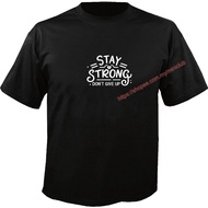 Stay Strong, Don't Give Up Code:2  Tshirt BLACK COLOR (S-3XL)