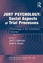Jury Psychology: Social Aspects of Trial Processes Daniel A. Krauss