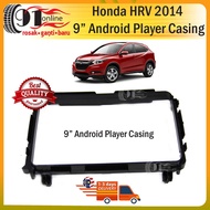 Android Player Casing 9" Honda HRV 2015-2017