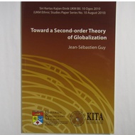 TOWARD A SECOND-ORDER THEORY OF GLOBALIZATION (BUKU SIRI BIL.10)