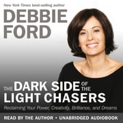 The Dark Side Of Light Chasers Debbie Ford