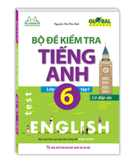 Sách - GLOBAL SUCCESS Bộ đề kiểm tra tiếng Anh lớp 6 tập 1 (CÓ ĐÁP ÁN)