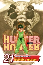 Hunter x Hunter, Vol. 21 Yoshihiro Togashi