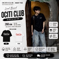 Boxy form T-shirt Local brand OCITI CLUB 3D embossed - 260 gsm Round neck for Men and Women - Unisex