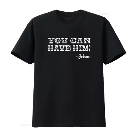 Jolene You Can Have Him Country Music Womens T Shirt Black vintage Washed Stretched Casual Top For E
