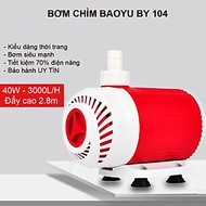 Máy bơm nước hồ cá cảnh BAOYU BY104 40W 3000L/H cao cấp, siêu bền, tiết kiệm điện. Bảo hành uy tín
