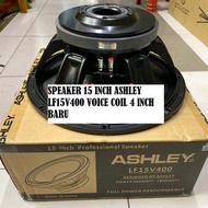 SPEAKER  ASHLEY 15INCH LF15V400 VOICE COIL 4 INCH