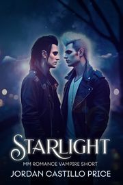 Starlight: An MM Romance Vampire Short Jordan Castillo Price