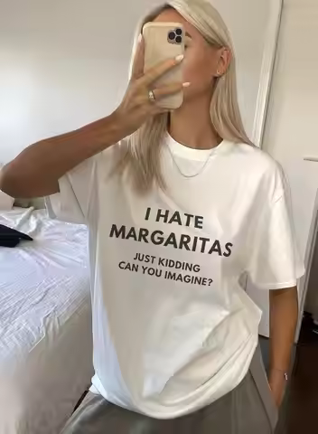 I Hate Margaritas Just Kidding Can You Imagine Funny Cocktail Tee Tequila Lover Harajuku Short Sleev