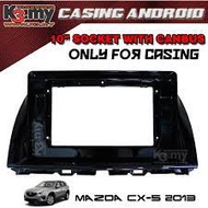 Mazda CX-5 CX5 2013-2016 (Low Spec) Android Player Casing 10" with Player Socket