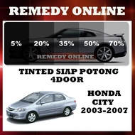 Honda City 2003-2007 Tinted Kereta 2PLY UV 99% 4 Pintu Siap Potong/Car Tinted 4 Door Precut Gelap 30% 50% 65% 80% 95%
