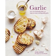 (BBW) GARLIC: MORE THAN 65 DELICIOUSLY DIFFERENT WAYS TO ENJOY COOKING WITH GARLIC (ISBN: 9781788791