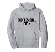 Professional Dork Gag Gift Introvert Nerdy Humor Pullover Hoodie