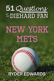 51 Questions for the Diehard Fan: New York Mets Ryder Edwards