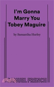 I'm Gonna Marry You Tobey Maguire