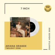 Ariana-Grande Twilight Zone- 7inch vinyl