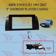 BMW E39 / E53 / X5 1995-03' 9"  CANBUS ANDROID PLAYER CASING