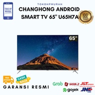 Changhong 4K UHD 65 Inch Android 9.0 Smart TV Nexflix LED TV -U65H7A