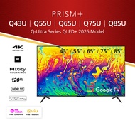 PRISM+ Q-Series Ultra QLED+ 2026 | 43 / 55 / 65 / 75 / 85 inch QLED+ 4K AI Google TV