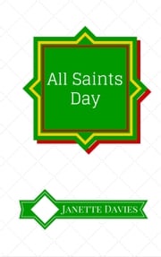 All Saints' Day Janette Davies