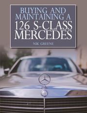 Buying and Maintaining a 126 S-Class Mercedes Nik Greene