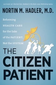 The Citizen Patient Nortin M. Hadler