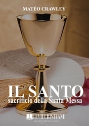 Il santo sacrificio della Santa Messa Mateo Crawley