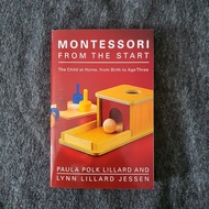 Montessori From The Start: The Child at Home, from Birth to Age Three | Parenting Book