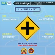 13. JKR ROAD SIGN / STANDARD ARAHAN TEKNIK JALAN 2A/85 /SIMPANG EMPAT/ 3M HIP STICKER / 600MM DIAMET