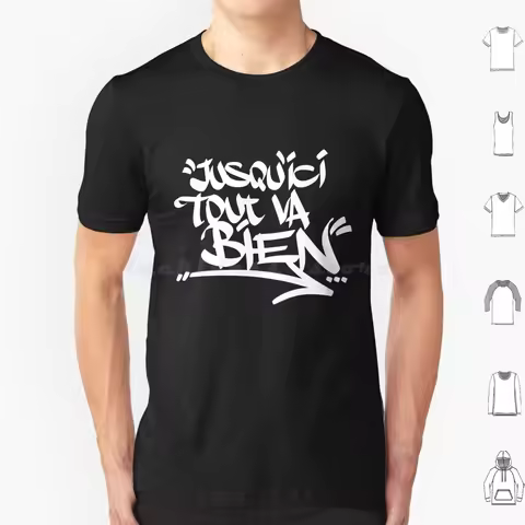 Jusqu'ici Tout Va Bien T Shirt Men Women Kids 6xl Getsousa La Haine Hate Cult Movie Movies Graffiti 