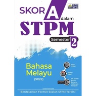Ilmu Bakti: Skor A Dalam: Bahasa Melayu: STPM Semester + Penggal + Term 2: 9786297569284