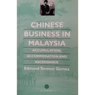 Curzon Chinese Business in Malaysia Accumulation Accommodation and Ascendance Gomez, Edmund Terence 