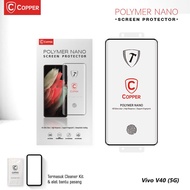 Vivo V40 (5G) - COPPER Polymer Nano SCREEN PROTECTOR