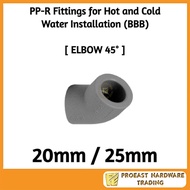 [ ELBOW 45° ] 20mm / 25mm PP-R Fittings for Hot and Cold Water Installation (BBB)