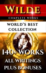 Oscar Wilde Complete Works – World’s Best Collection Oscar Wilde