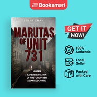Marutas of Unit 731: Human Experimentation of the Forgotten Asian Auschwitz [Paperback] Chan, Jenny