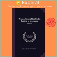 Transactions of the Gaelic Society of Inverness; Volume 25 by Gaelic Society of Inverness (paperback