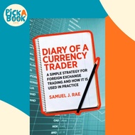 Diary of a Currency Trader : A Simple Strategy for Foreign Exchange Trading and by Samuel J. Rae (UK