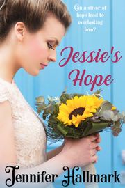 Jessie's Hope Jennifer Hallmark