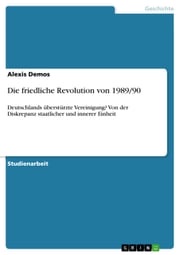 Die friedliche Revolution von 1989/90 Alexis Demos