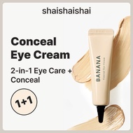 [shaishaishai] Banana Conceal Eye Cream 15g+15g  / 2-in-1 Eye Care + Tone Correcting Cream