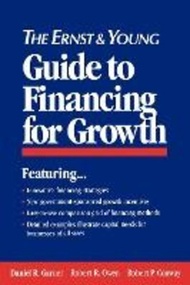 The Ernst & Young Guide to Financing for Growth by Ernst & Young LLP (US edition, paperback)