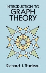 Introduction to Graph Theory Richard J. Trudeau