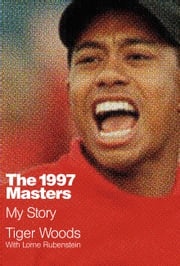 The 1997 Masters Tiger Woods