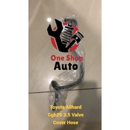 READY STOCK TOYOTA ALPHARD GGH20 3.5 LONG  VALVE COVER HOSE (high quality)